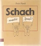 Schach macht Spass! - Bodo Starck
