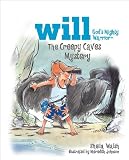 The Creepy Caves Mystery: Will, Gods Mighty Warrior