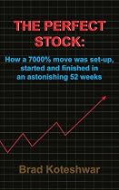 The Perfect Stock: How A 7000% Move Was Set-up, Started And Finished In An Astonishing 52 Weeks