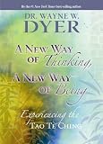 A New Way of Thinking, A New Way of Being: Experiencing the Tao Te ching