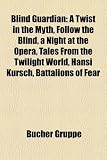 Blind Guardian: A Twist in the Myth, Follow the Blind, a Night at the Opera, Tales from the Twilight World, Hansi Kursch, Battalions o