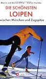  : Die sch&ouml;nsten Loipen zwischen M&uuml;nchen und Zugspitze