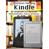 Kindle - le manuel officieux. Descriptions, trucs, astucespar Matthias Matting