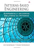 Patterns-Based Engineering: Successfully Delivering Solutions via Patterns