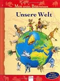 Unsere Welt. Mein erstes Bilderwissen: Seiten mit vielen Spieleffekten - Wolfgang Schleicher