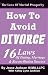 How to Avoid Divorce: 16 Laws Of Dating, Marriage & Reconciliation Success