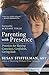 Parenting with Presence: Practices for Raising Conscious, Confident, Caring Kids (Eckhart Tolle Editions)