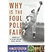 Why Is The Foul Pole Fair?: Answers to 101 of the Most Perplexing Baseball Questions
