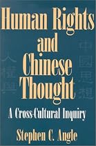 Human Rights in Chinese Thought: A Cross-Cultural Inquiry (Cambridge Modern China Series)