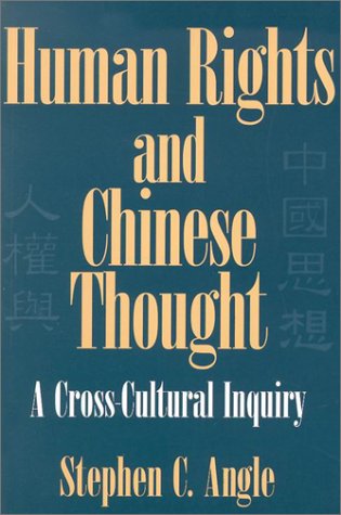 Human Rights in Chinese Thought: A Cross-Cultural Inquiry (Cambridge Modern China Series)