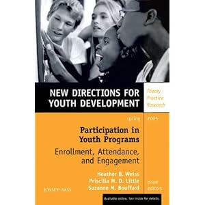 【クリックで詳細表示】Participation in Youth Programs： Enrollment， Attendance， and Engagement， Number 105： New Directions for Youth Development (J-B MHS Single Issue Mental Health Services) [ペーパーバック]