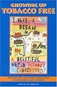 Growing Up Tobacco Free: Preventing Nicotine Addiction in Children and Youths