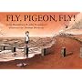 Fly, Pigeon, Fly!