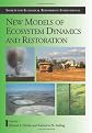 New Models for Ecosystem Dynamics and Restoration (The Science and Practice of Ecological Restoration Series)