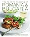 The Food & Cooking of Romania & Bulgaria: Ingredients and traditions in over 65 recipes with 300 photographs