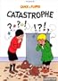 QUICK ET FLUPKE T09 : CATASTROPHE