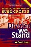 Divided we stand : Britain, the US and the Suez Crisis