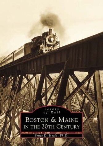 Boston &  Maine in the 20th Century (Images  of   Rail)
