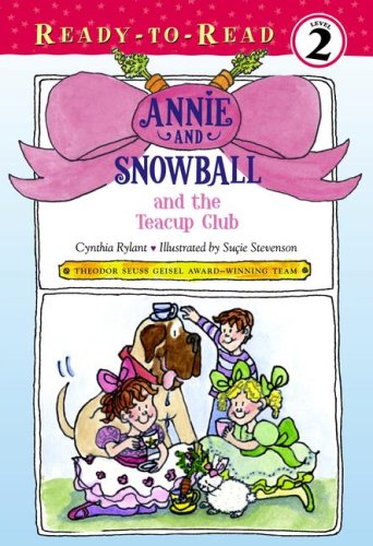 Annie and Snowball and the Teacup Club (Annie and Snowball Ready-to-Read)
