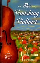 The Vanishing Violinist: A Joan Spencer Mystery