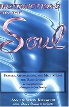 Instructions for the Soul: Prayers, Affirmations and Meditations for Daily Living (as compiled from Messages to Our Family)