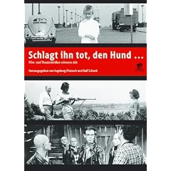 Schlagt ihn tot, den Hund...: Film- und Theaterkritiker erinnern sich