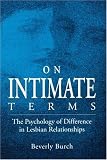 On Intimate Terms: The Psychology of Difference in Lesbian Relationships