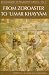 Book An Anthology of Philosophy in Persia: Volume 1: From Zoroaster to Omar Khayyam (Anthology of Philosophy in Persia)