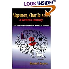 Algernon, Charlie and I: A Writer's Journey : Plus the Complete Original Short Novelette Version of "Flowers for Algernon"