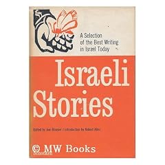 Israeli stories : a selection of the best contemporary Hebrew writing / edited by Joel Blocker ; introduction by Robert Alter