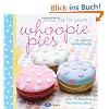 Bake Me I'm Yours... Whoopie Pies