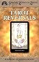 The Complete Book of Tarot Reversals (Special Topics in Tarot)