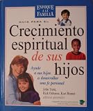 Guia Para El Crecimiento Espiritual de Los Hijos (En Familia...)