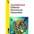 Jörg Huffschmied: Politische Ökonomie der Finanzmärkte