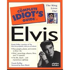 Complete Idiot's Guide to ELVIS (The Complete Idiot's Guide)