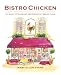 Books : Bistro Chicken: 100 Easy Yet Elegant Recipes with French Flair