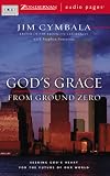 Review Zondervan Publishing House  / God's Grace from Ground Zero: Seeking God's Heart for the Future of Our World