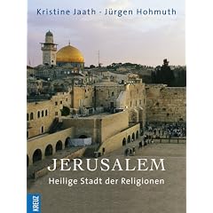 Jerusalem. Heilige Stadt der Religionen