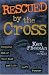 Rescued By the Cross