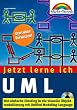 UML - Jetzt lerne ich... . Der einfache Einstieg in die visuelle Objekmodellierung mit UML
