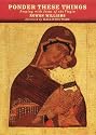 Ponder These Things: Praying With Icons of the Virgin