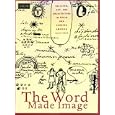 The Word Made Image: Religion, Art, and Architecture in Spain and Spanish America, 1500-1600 (Fenway Court)