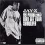 99 Problems / Dirt Off Your Shoulder