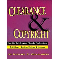 Clearance and Copyright: Everything the Independent Filmmaker Needs to Know