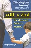 Still A Dad: The Divorced Father`s Journey