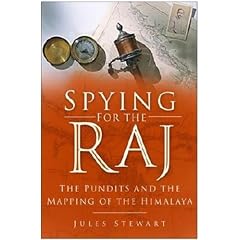 Spying for the Raj: The Pundits and the Mapping of the Himalaya