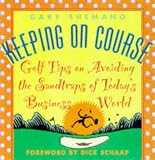 Keeping on Course: Golf Tips on Avoiding the Sandtraps of Today's Business World