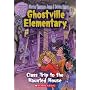 Ghostville Elementary #10: Class Trip To The Haunted House