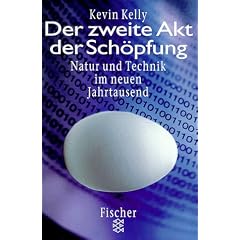 Der zweite Akt der Sch�pfung. Natur und Technik im neuen Jahrtausend.