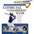 Catfish, Yaz, And Hammerin' Hank: The Unforgettable Era that Transformed Baseball by Phil Pepe